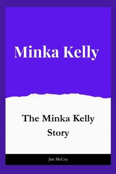 Paperback Minka Kelly: The Minka Kelly Story Book