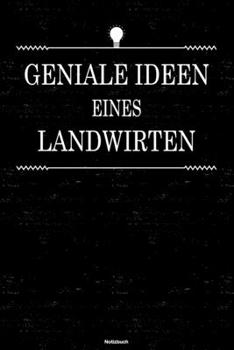 Geniale Ideen eines Landwirts Notizbuch: Landwirt Journal DIN A5 liniert 120 Seiten Geschenk (German Edition)