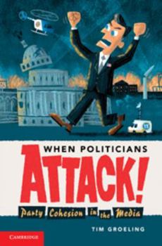 Electronics When Politicians Attack: Party Cohesion in the Media Book