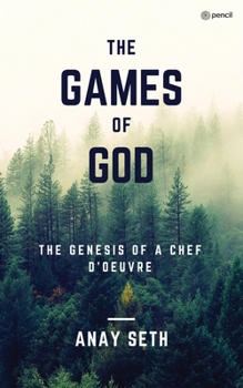 Paperback The Games of God: The Genesis of a Chef-d'Oeuvre Book