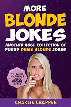 Paperback More Blonde Jokes: Hilarious Blonde Jokes Book (Volume Two). Book