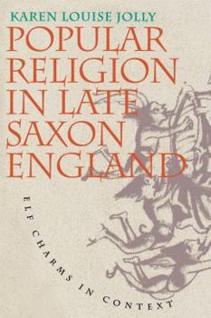 Paperback Popular Religion in Late Saxon England: Elf Charms in Context Book