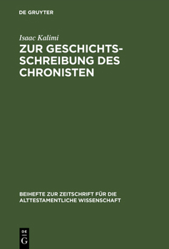 Hardcover Zur Geschichtsschreibung Des Chronisten: Literarisch-Historiographische Abweichungen Der Chronik Von Ihren Paralleltexten in Den Samuel- Und Königsbüc [German] Book