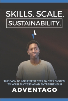 Paperback Skills. Scale. Sustainability.: The Easy To Implement Step By Step System To Your Success As An Entrepreneur Book