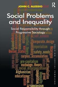 Hardcover Social Problems and Inequality: Social Responsibility Through Progressive Sociology Book