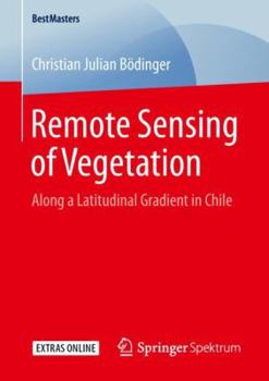 Paperback Remote Sensing of Vegetation: Along a Latitudinal Gradient in Chile Book