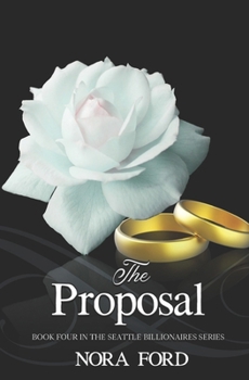 The Proposal: Book Four in the Seattle Billionaires Series