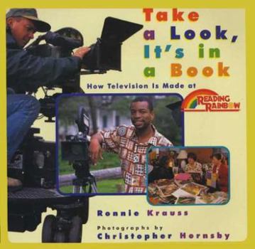 Hardcover Take a Look, It's in a Book: How Television Is Made at Reading Rainbow Book