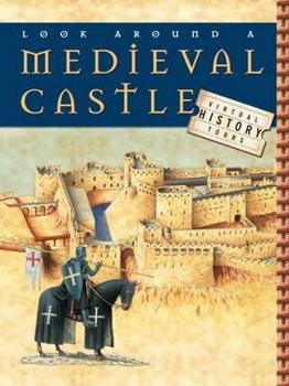 Hardcover Look Around a Medieval Castle (Virtual History Tours) Book
