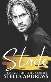 Paperback Slade: Not every girl loves a bad boy Book