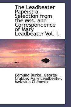 Paperback The Leadbeater Papers; A Selection from the Mss. and Correspondence of Mary Leadbeater Vol. I. Book