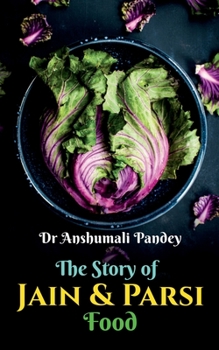 Paperback The Story of Jain and Parsi Food Book