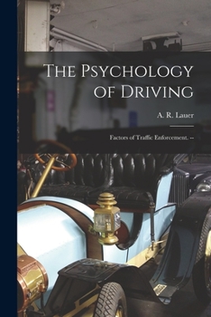 Paperback The Psychology of Driving: Factors of Traffic Enforcement. -- Book