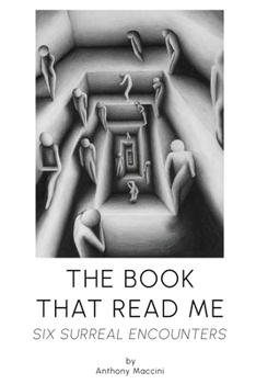 Paperback The Book That Read Me - Six Surreal Encounters Book
