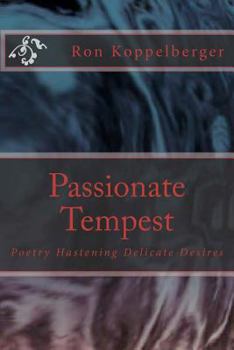 Paperback Passionate Tempest: Poetry Hastening Delicate Desires Book