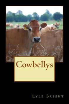 Paperback Cowbellys: One man's incredible Journey through life Book