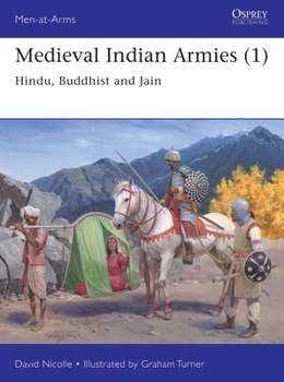 Medieval Indian Armies (1): Hindu, Buddhist and Jain - Book #545 of the Osprey Men at Arms