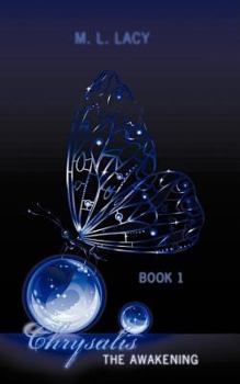 Chrysalis - The Awakening: Book 1 - Book #1 of the Chrysalis 
