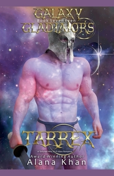 Tarrex (Galaxy Gladiators) - Book #17 of the Galaxy Gladiators