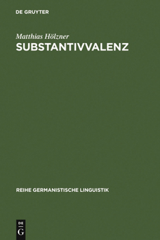 Hardcover Substantivvalenz: Korpusgestützte Untersuchungen Zu Argumentrealisierungen Deutscher Substantive [German] Book
