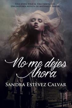 Paperback No me dejes ahora [Spanish] Book