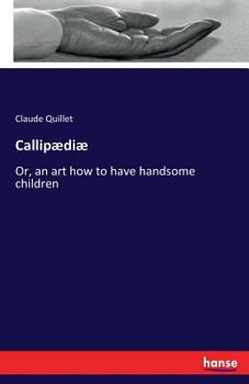 Paperback Callipædiæ: Or, an art how to have handsome children Book