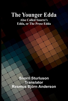 Paperback The Younger Edda; Also called Snorre's Edda, or The Prose Edda Book