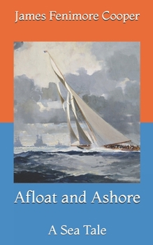 Paperback Afloat and Ashore: A Sea Tale Book