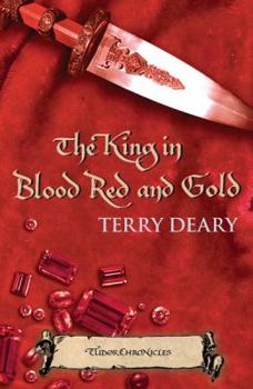The King in Blood Red and Gold - Book #2 of the Tudor Chronicles