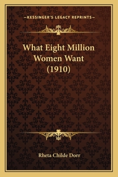 Paperback What Eight Million Women Want (1910) Book