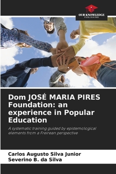 Paperback Dom JOSÉ MARIA PIRES Foundation: an experience in Popular Education Book