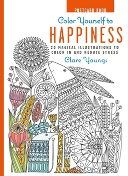 Hardcover Color Yourself to Happiness Postcard Book: 20 Magical Illustrations to Color in and Reduce Stress Book