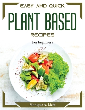 Paperback Easy and quick plant based recipes: For beginners Book