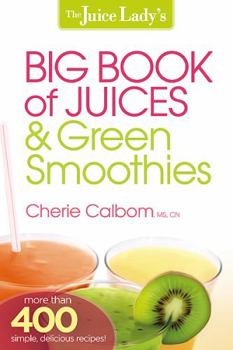 Paperback The Juice Lady's Big Book of Juices & Green Smoothies Book
