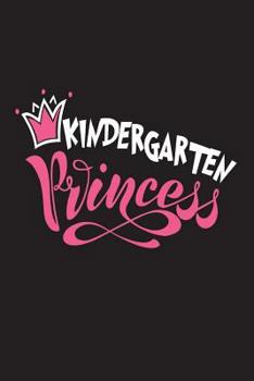 Kindergarten Princess: Funny Back To School Gift Notebook For Kindergartener Girls