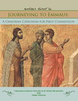 Paperback Journeying to Emmaus: A Chaldean Catechism for First Communion Book