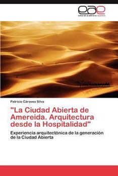 La Ciudad Abierta de Amereida. Arquitectura desde la Hospitalidad