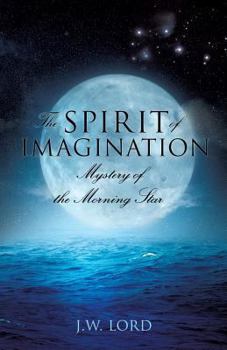 Mystery of the Morning Star - Book #1 of the Spirit of Imagination