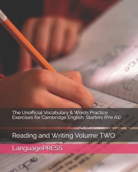 Paperback The Unofficial Vocabulary & Words Practice Exercises for Cambridge English: Starters: Reading and Writing Volume TWO Book