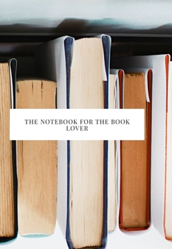 Paperback The Notebook for the Book Lover: 2020 write down all your thoughts and feelimgs or even ideas and goals you have set for the future Book