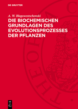 Hardcover Die Biochemischen Grundlagen Des Evolutionsprozesses Der Pflanzen [German] Book