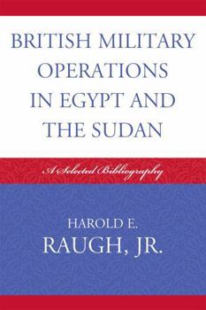 Paperback British Military Operations in Egypt and the Sudan: A Selected Bibliography Book