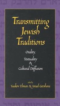 Hardcover Transmitting Jewish Traditions: Orality, Textuality, and Cultural Diffusion (Studies in Jewish Culture and Society) Book
