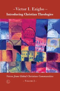 Paperback Introducing Christian Theologies II: Voices from Global Christian Communities - Volume 2 Book