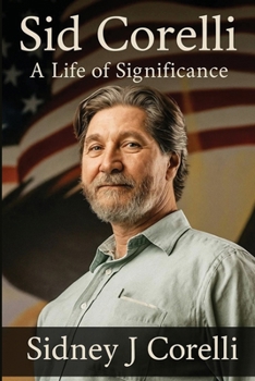 Paperback Sid Corelli: A Life Of Significance Book