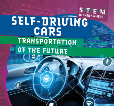 Library Binding Self-Driving Cars: Transportation of the Future Book