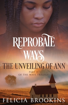 Paperback Reprobate Ways: The Unveiling of Ann Book