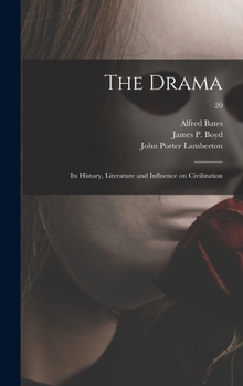 Hardcover The Drama: Its History, Literature and Influence on Civilization; 20 Book