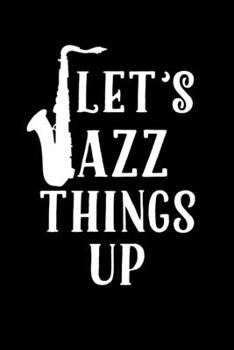 Paperback Let's Jazz Things Up: Music Notebook 6x9 120 Page Wide Ruled Book