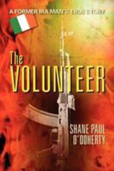 Paperback The Volunteer: A Former IRA Man's True Story Book